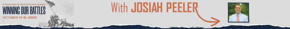 Gospel Meeting with Josiah Peeler (October 14-16, 2022)